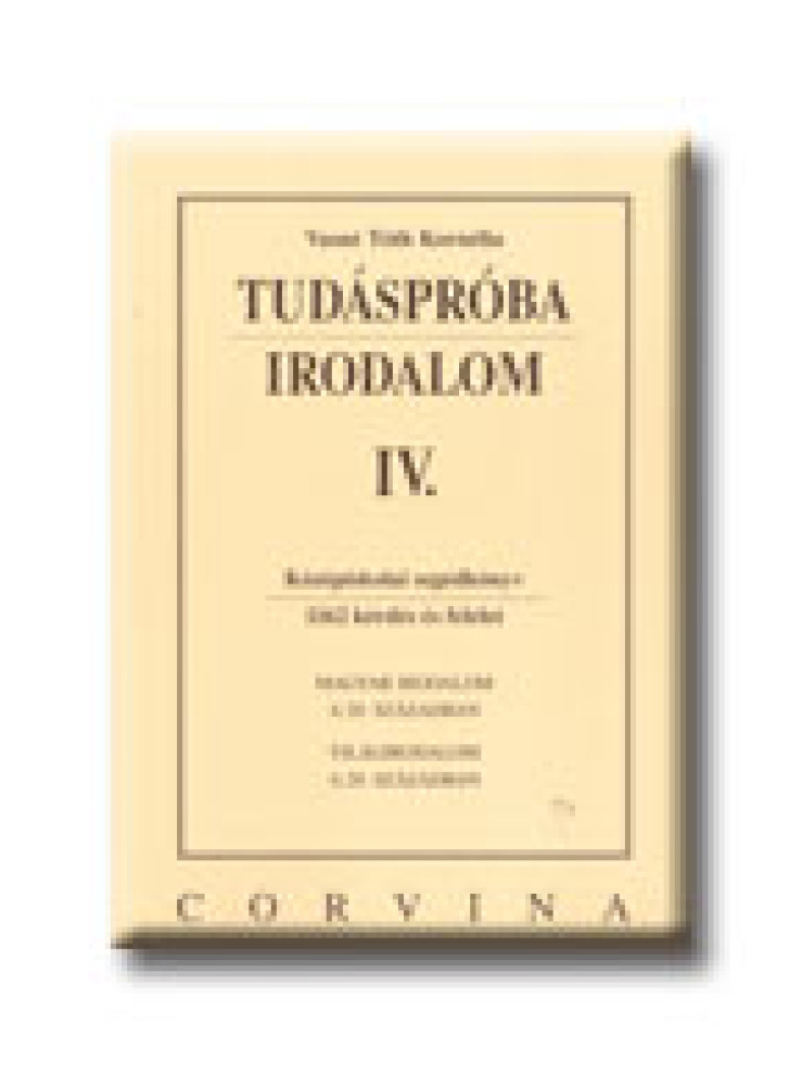 TUDÁSPRÓBA - IRODALOM IV. TUDÁSPRÓBA - IRODALOM IV.