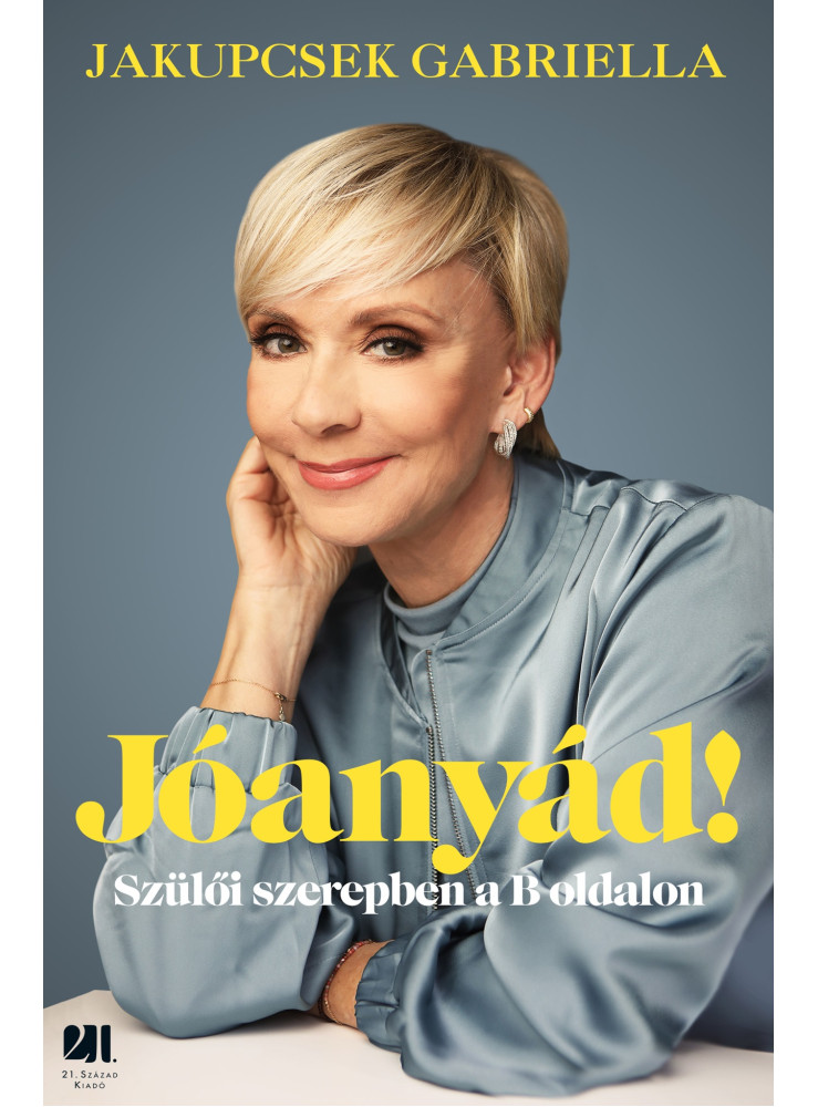JÓANYÁD! - SZÜLŐI SZEREPBEN A B OLDALON JÓANYÁD! - SZÜLŐI SZEREPBEN A B OLDALON