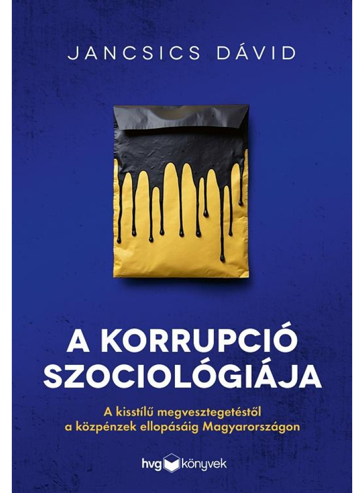 A KORRUPCIÓ SZOCIOLÓGIÁJA A KORRUPCIÓ SZOCIOLÓGIÁJA