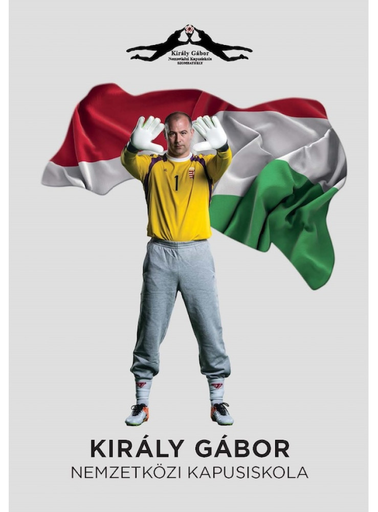 Király Gábor Nemzetközi kapusiskola Király Gábor Nemzetközi kapusiskola