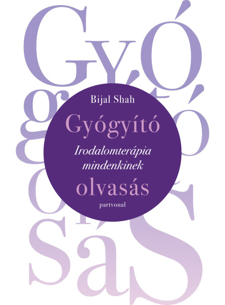 GYÓGYÍTÓ OLVASÁS - IRODALOMTERÁPIA MINDENKINEK