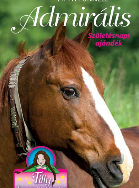 TILLY LOVAS TÖRTÉNETEI 2. - ADMIRÁLIS - SZÜLETÉSNAPI AJÁNDÉK