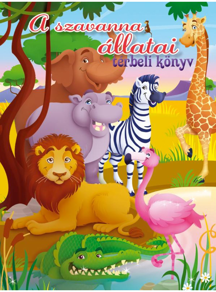 A SZAVANNA ÁLLATAI - TÉRBELI KÖNYV A SZAVANNA ÁLLATAI - TÉRBELI KÖNYV