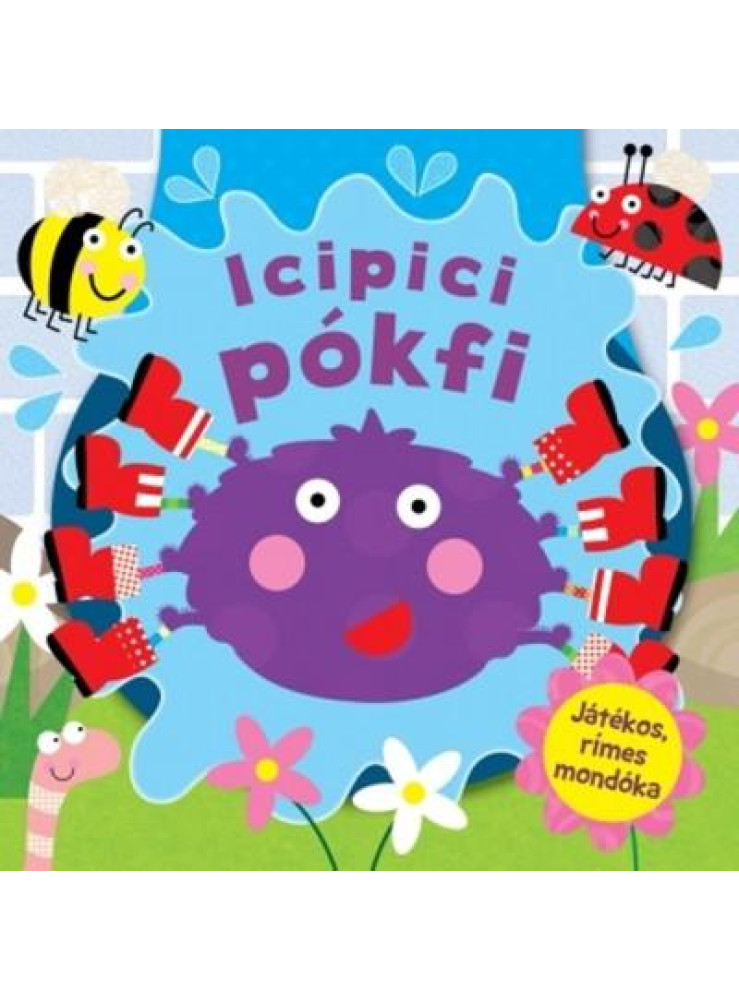ICIPICI PÓKFI (JÁTÉKOS, RÍMES MONDÓKA)