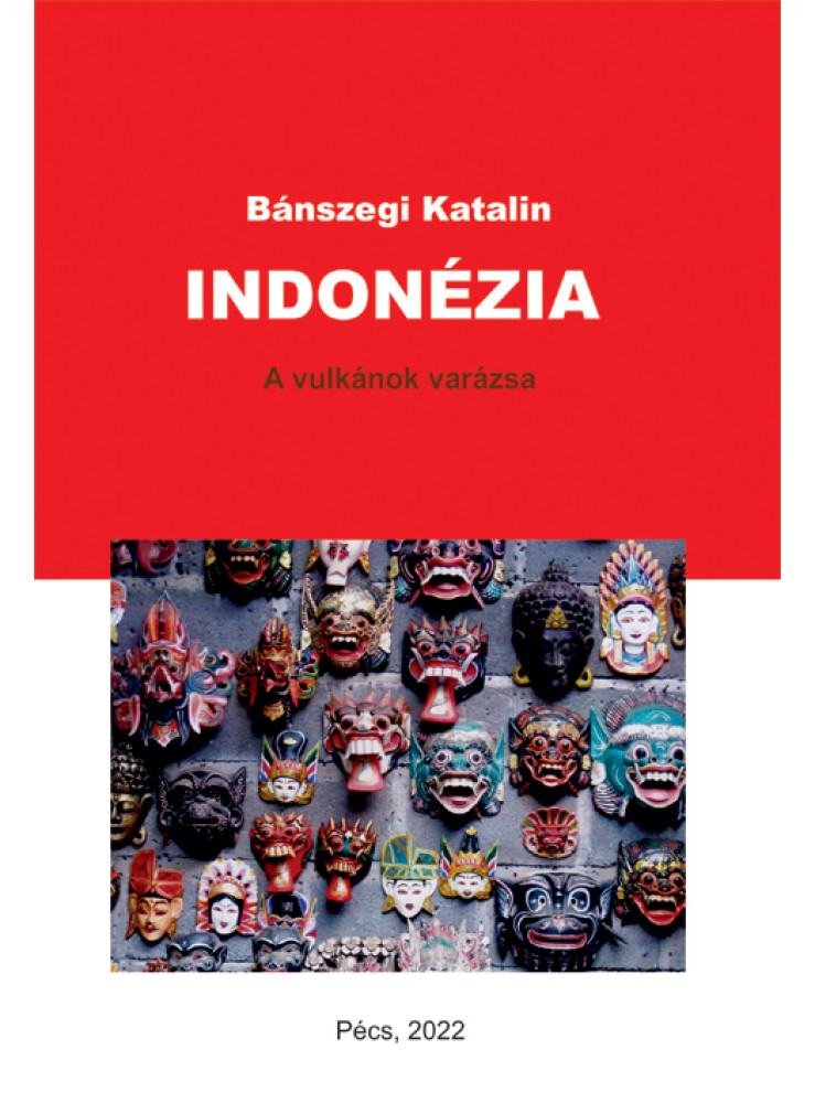 INDONÉZIA - A VULKÁNOK VARÁZSA INDONÉZIA - A VULKÁNOK VARÁZSA