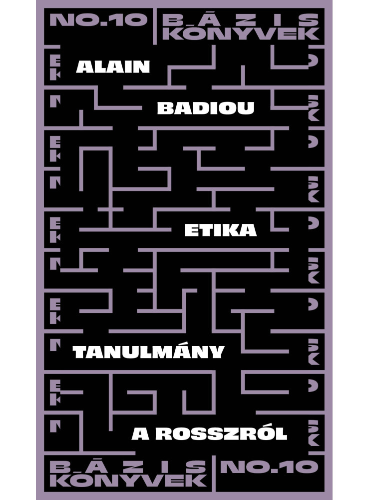 ETIKA - TANULMÁNY A ROSSZRÓL ETIKA - TANULMÁNY A ROSSZRÓL