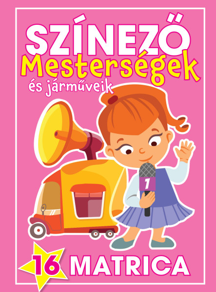 SZÍNEZŐ - MESTERSÉGEK ÉS JÁRMŰVEIK (LÁNYOK)