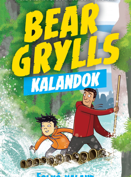 BEAR GRYLLS KALANDOK - FOLYÓ KALAND
