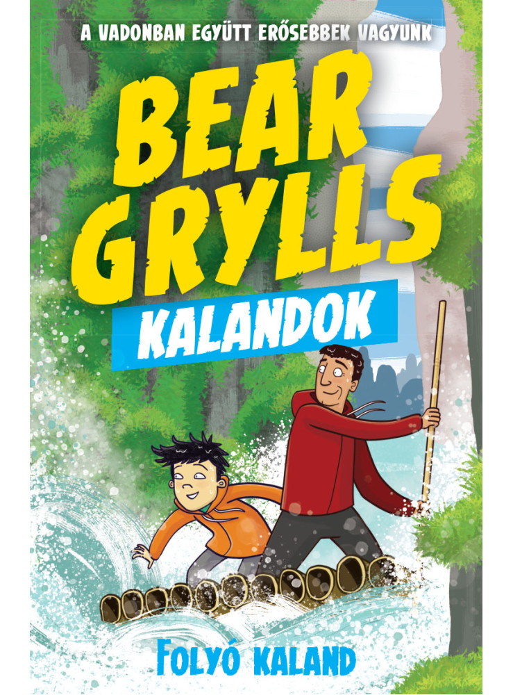BEAR GRYLLS KALANDOK - FOLYÓ KALAND