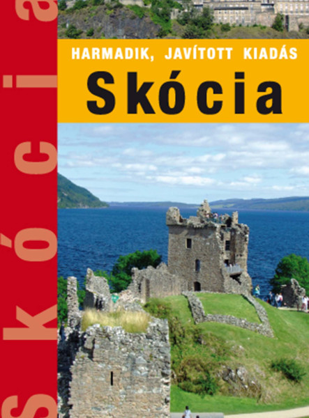 SKÓCIA - UTAZZUNK EGYÜTT!  - HARMADIK, JAVÍTOTT KIADÁS