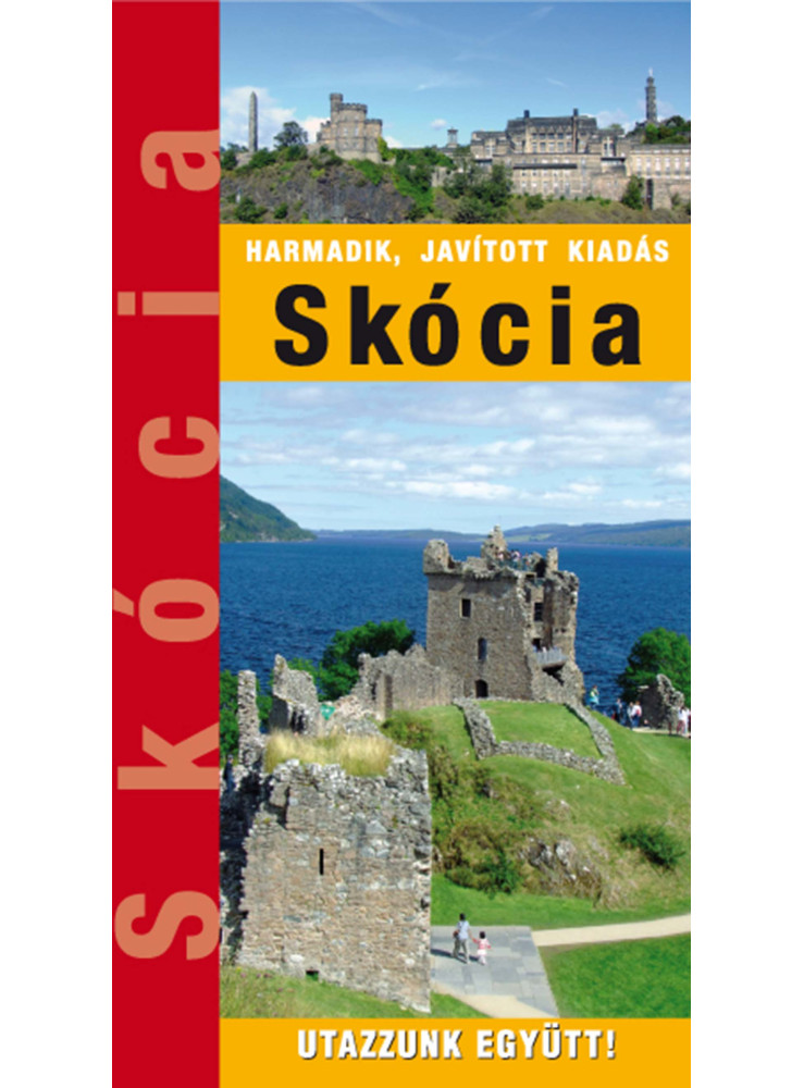 SKÓCIA - UTAZZUNK EGYÜTT!  - HARMADIK, JAVÍTOTT KIADÁS