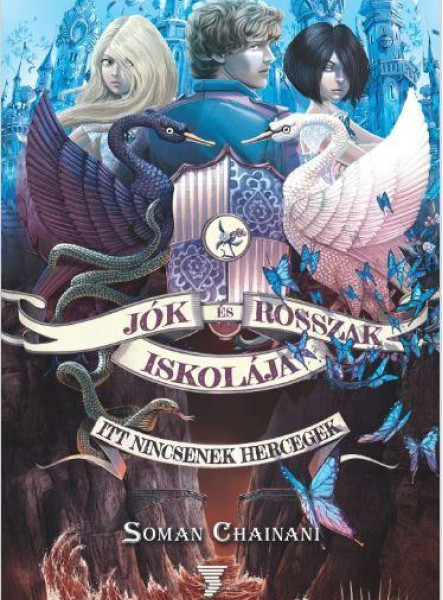 JÓK ÉS ROSSZAK ISKOLÁJA - ITT NINCSENEK HERCEGEK
