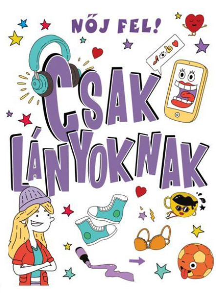 CSAK LÁNYOKNAK - NŐJ FEL!
