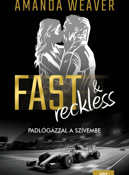 FAST & RECKLESS  - PADLÓGÁZZAL A SZÍVEMBE