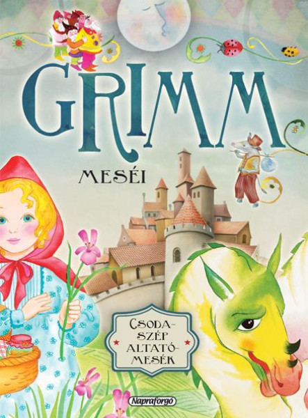  Csodaszép altatómesék - Grimm meséi (Új, Jav. Kiadás)