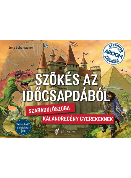 SZÖKÉS AZ IDŐCSAPDÁBÓL - SZABADULÓSZOBA-KALANDREGÉNY GYEREKEKNEK! SZÖKÉS AZ IDŐCSAPDÁBÓL - SZABADULÓSZOBA-KALANDREGÉNY GYEREKEKNEK!