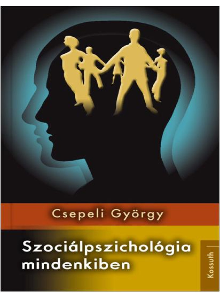 SZOCIÁLPSZICHOLÓGIA MINDENKIBEN SZOCIÁLPSZICHOLÓGIA MINDENKIBEN