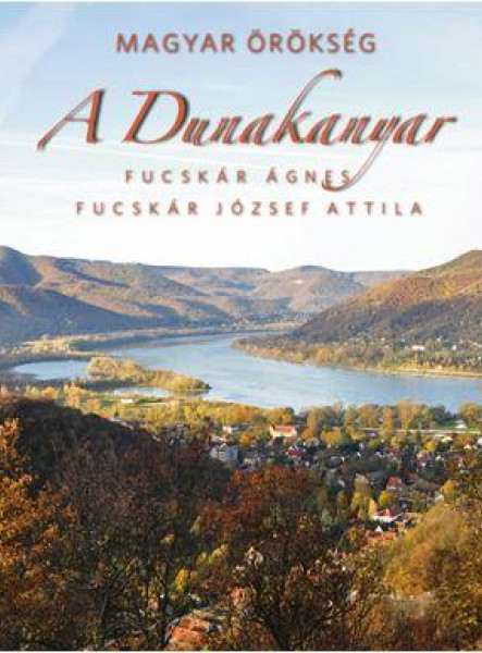 A DUNAKANYAR - MAGYAR ÖRÖKSÉG