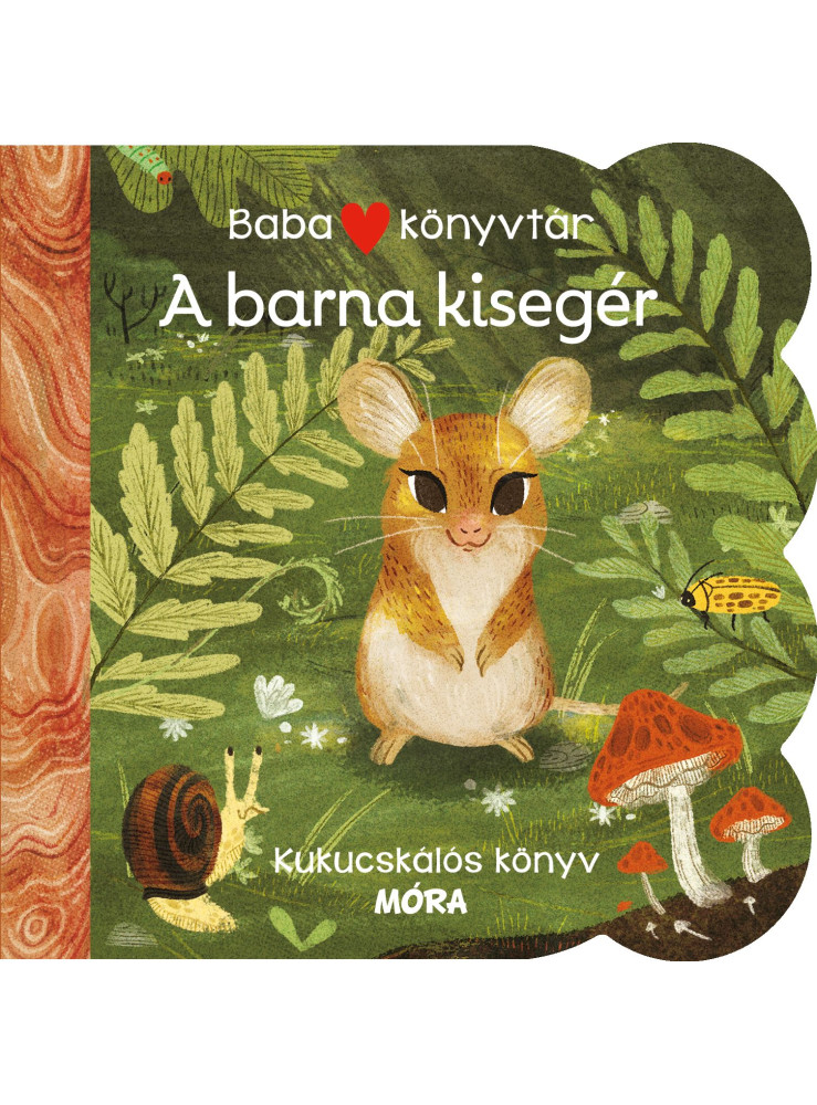 BABAKÖNYVTÁR - A BARNA KISEGÉR - KUKUCSKÁLÓS KÖNYV BABAKÖNYVTÁR - A BARNA KISEGÉR - KUKUCSKÁLÓS KÖNYV