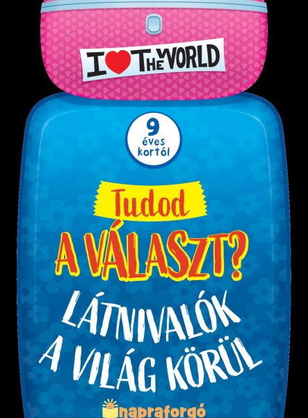 TUDOD A VÁLASZT? - LÁTNIVALÓK A VILÁG KÖRÜL - 9 ÉVES KORTÓL