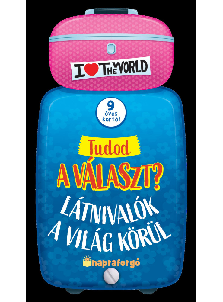 TUDOD A VÁLASZT? - LÁTNIVALÓK A VILÁG KÖRÜL - 9 ÉVES KORTÓL