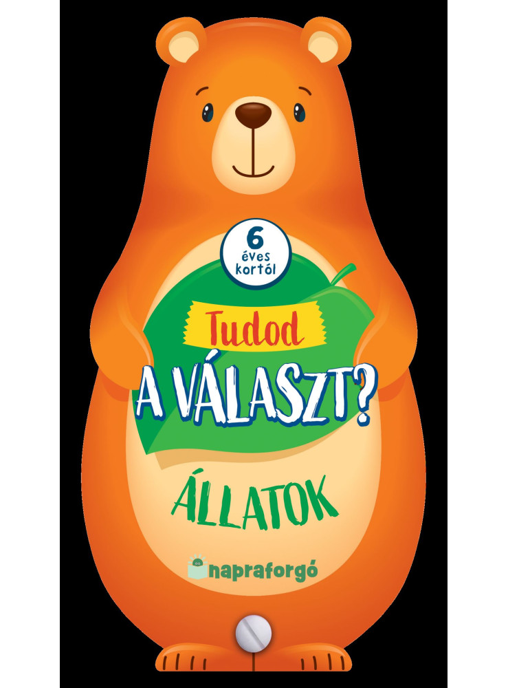 TUDOD A VÁLASZT? - ÁLLATOK - 6 - ÉVES KORTÓL TUDOD A VÁLASZT? - ÁLLATOK - 6 - ÉVES KORTÓL