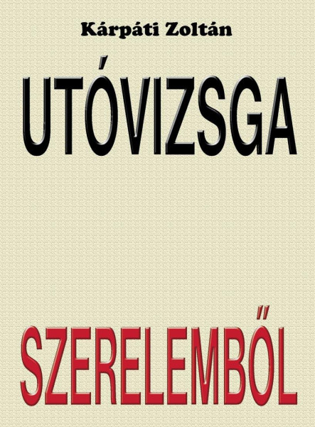 UTÓVIZSGA SZERELEMBŐL - (AKCIÓS)