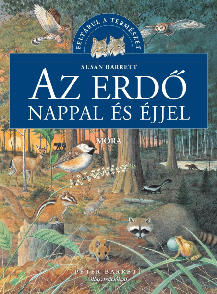 AZ ERDŐ NAPPAL ÉS ÉJJEL - FELTÁRUL A TERMÉSZET