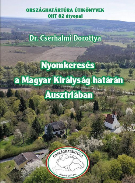 NYOMKERESÉS A MAGYAR KIRÁLYSÁG HATÁRÁN AUSZTRIÁBAN