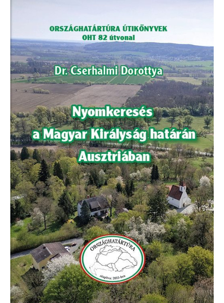 NYOMKERESÉS A MAGYAR KIRÁLYSÁG HATÁRÁN AUSZTRIÁBAN