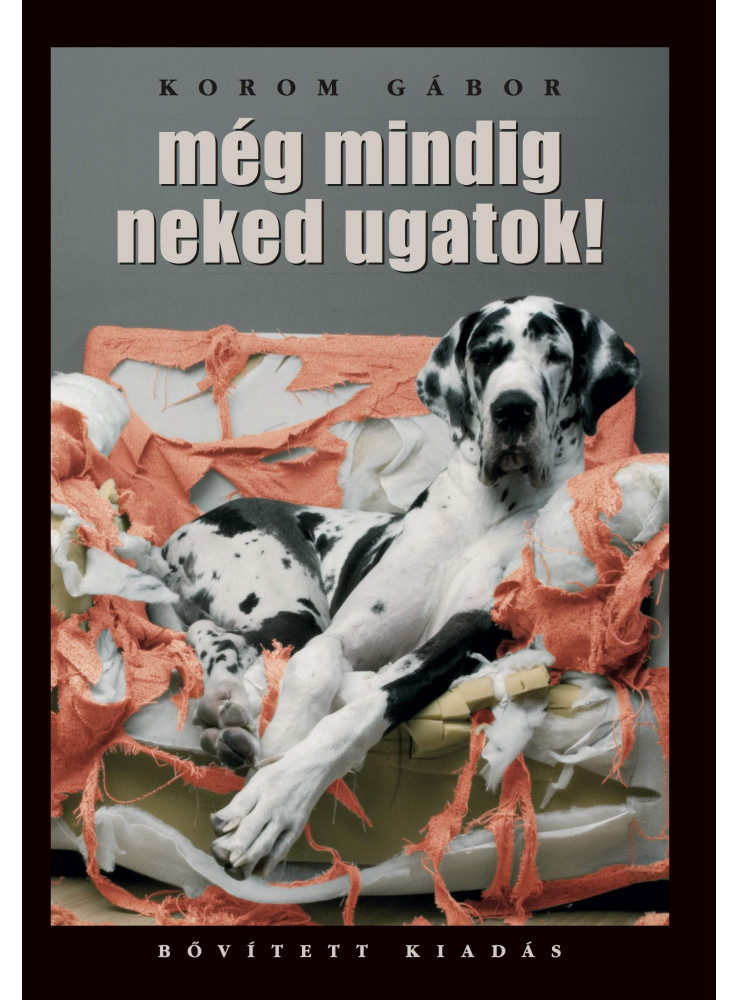 MÉG MINDIG NEKED UGATOK! - BŐVÍTETT KIADÁS MÉG MINDIG NEKED UGATOK! - BŐVÍTETT KIADÁS