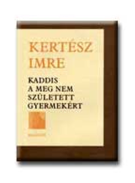 KADDIS A MEG NEM SZÜLETETT GYERMEKÉRT -