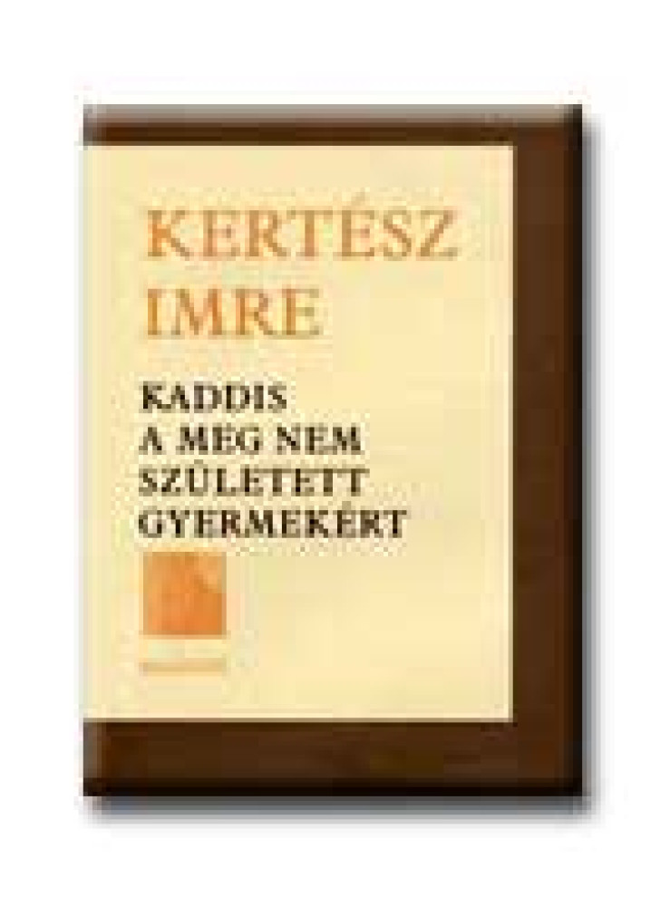 KADDIS A MEG NEM SZÜLETETT GYERMEKÉRT - KADDIS A MEG NEM SZÜLETETT GYERMEKÉRT -