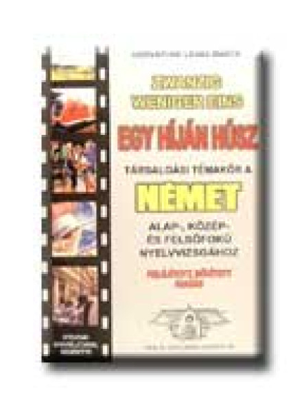 EGY HÍJÁN HÚSZ - TÁRSALGÁSI TÉMAKÖR A NÉMET ALAP-, KÖZÉP- ÉS FELSŐFOKÚ