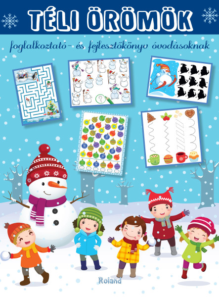 TÉLI ÖRÖMÖK - FOGLALKOZTATÓ-ÉS FEJLESZTŐKÖNYV ÓVODÁSOKNAK