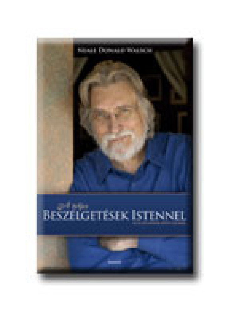 A TELJES BESZÉLGETÉSEK ISTENNEL - AZ ELSŐ HÁROM KÖTET EGYBEN - A TELJES BESZÉLGETÉSEK ISTENNEL - AZ ELSŐ HÁROM KÖTET EGYBEN -