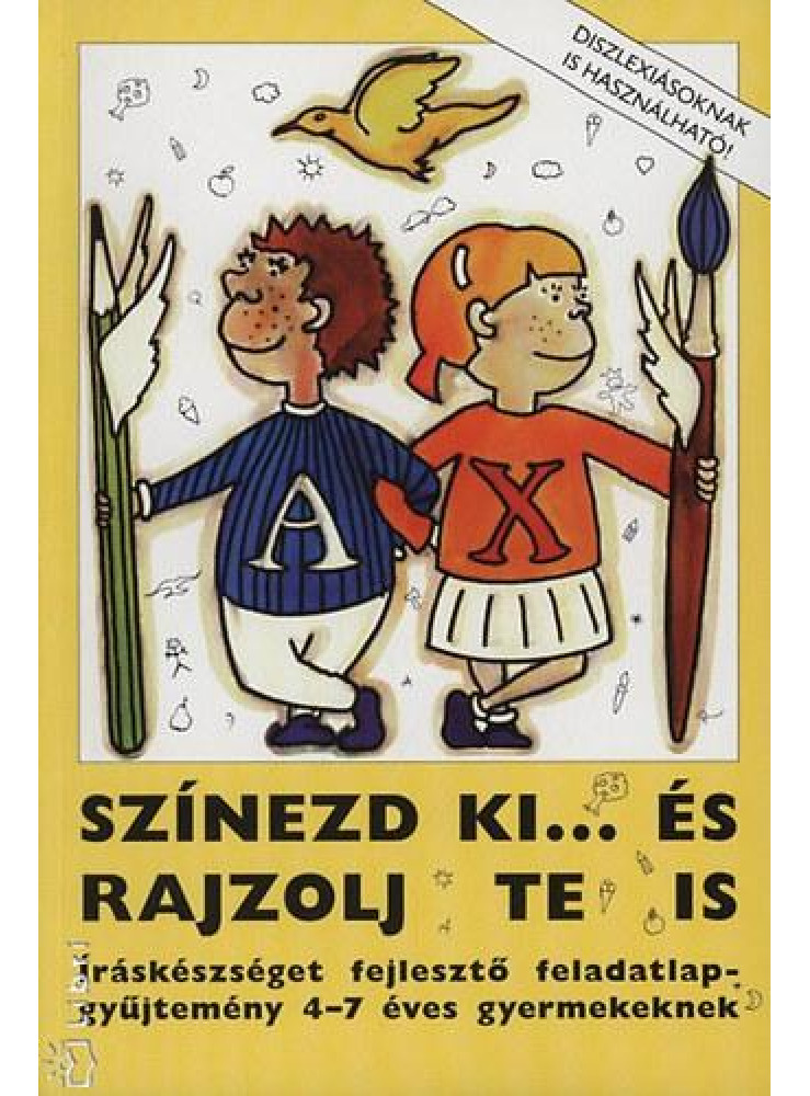 SZÍNEZD KI... ÉS RAJZOLJ TE IS - ÍRÁSKÉSZSÉGET FEJLESZTŐ FELADATLAPGYŰJTEMÉNY.. SZÍNEZD KI... ÉS RAJZOLJ TE IS - ÍRÁSKÉSZSÉGET FEJLESZTŐ FELADATLAPGYŰJTEMÉNY..