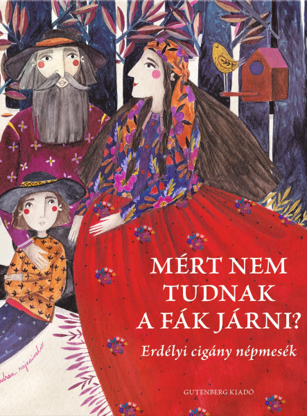 MÉRT NEM TUDNAK A FÁK JÁRNI?