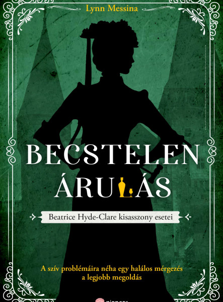 BECSTELEN ÁRULÁS - BEATRICE HYDE -CLARE KIASASSZONY ESETEI