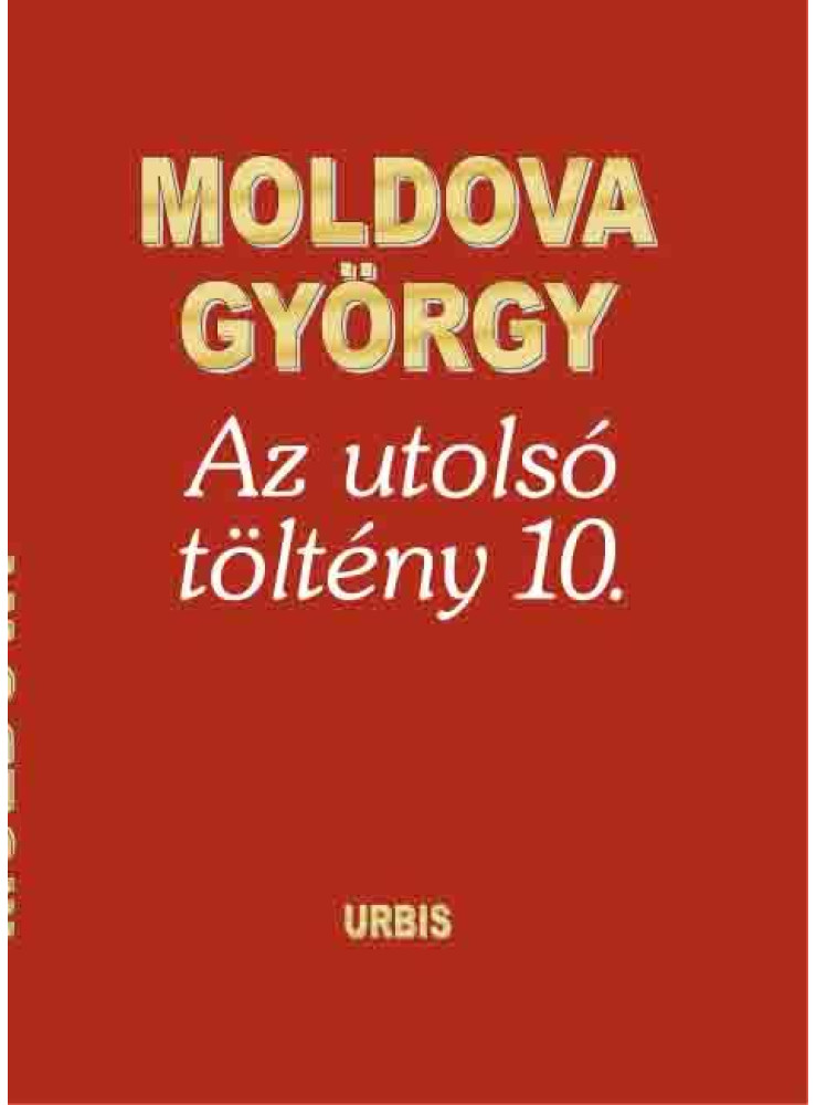 AZ UTOLSÓ TÖLTÉNY 10. AZ UTOLSÓ TÖLTÉNY 10.