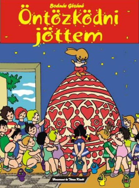 ÖNTÖZKÖDNI JÖTTEM - HÚSVÉTI FOGLALKOZTATÓ 4-8 ÉVESEKNEK