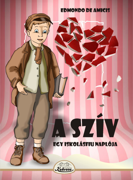 A SZÍV - EGY ISKOLÁSFIU NAPLÓJA