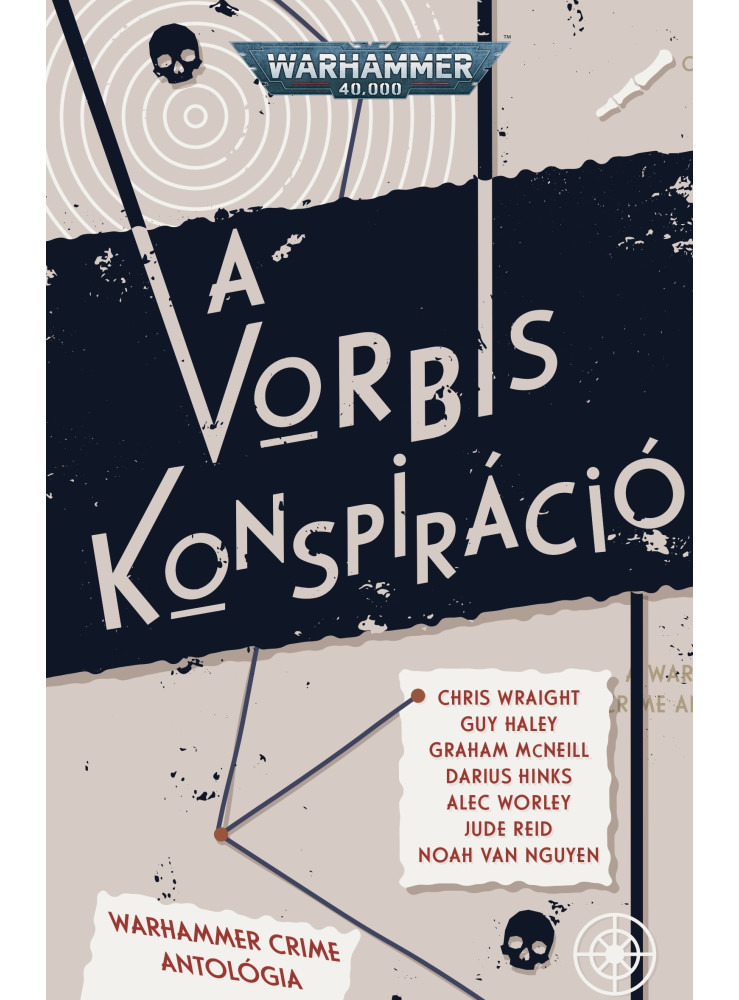 A VORBIS KONSPIRÁCIÓ - WARHAMMER CRIME ANTOLÓGIA A VORBIS KONSPIRÁCIÓ - WARHAMMER CRIME ANTOLÓGIA