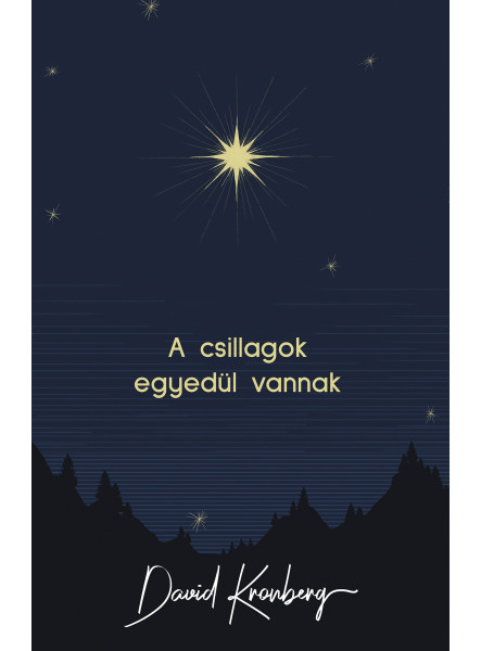 A CSILLAGOK EGYEDÜL VANNAK