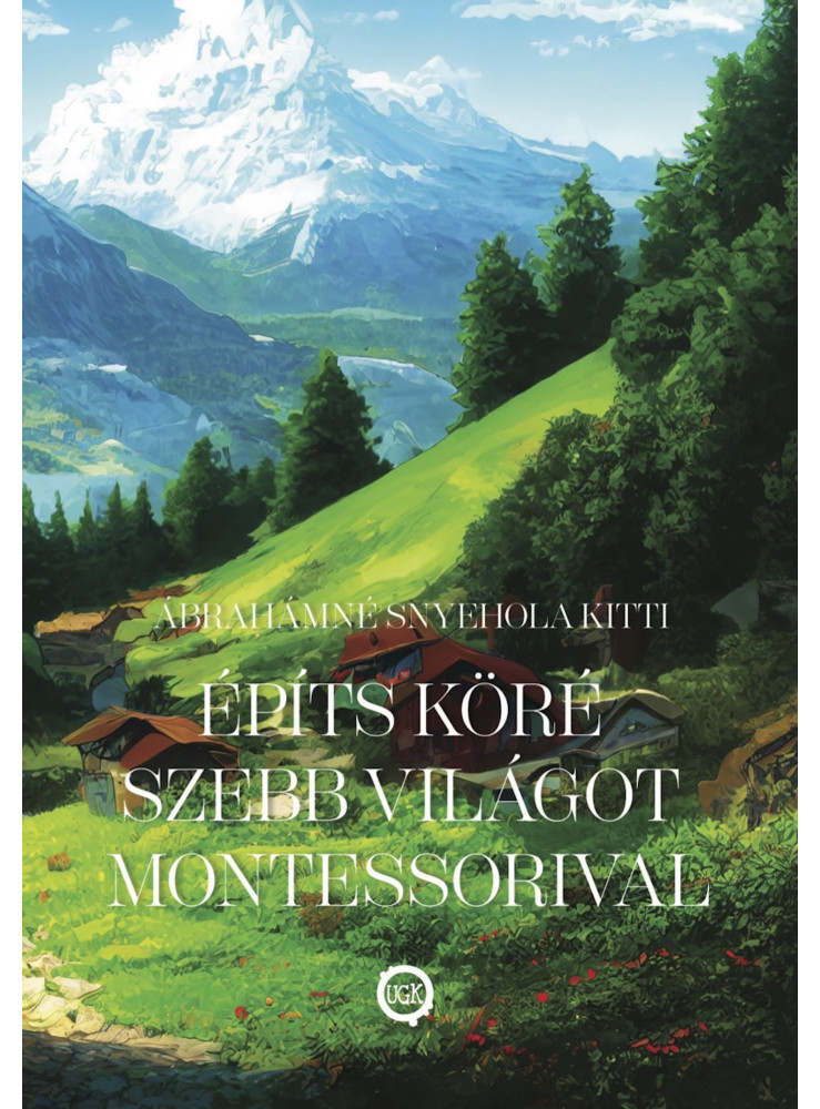Építs köré szebb világot Montessorival Építs köré szebb világot Montessorival