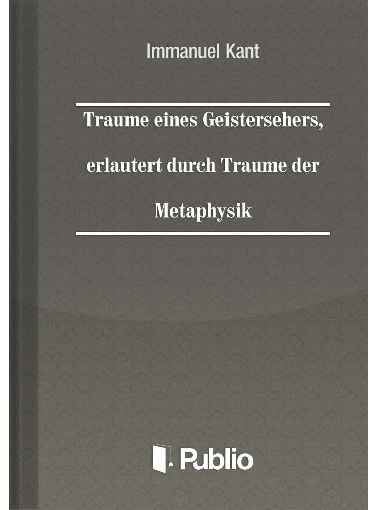 Träume eines Geistersehers, erläutert durch Träume der Metaphysik (ekönyv) Träume eines Geistersehers, erläutert durch Träume der Metaphysik (ekönyv)