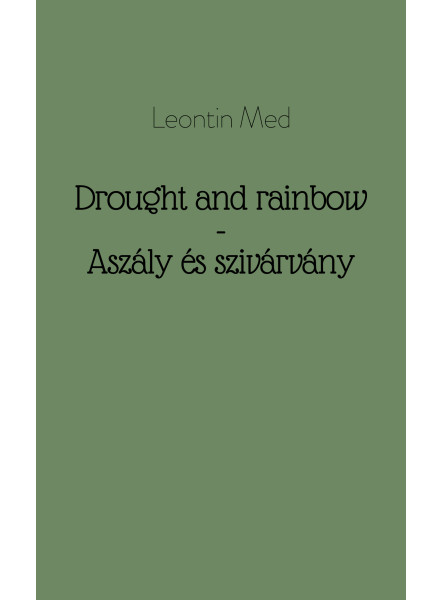 Drought and rainbow - Aszály és szivárvány Drought and rainbow - Aszály és szivárvány