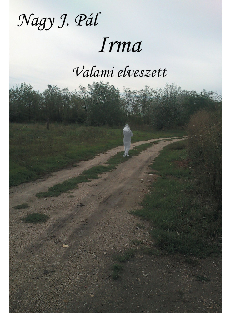 Irma - Valami elveszett (ekönyv) Irma - Valami elveszett (ekönyv)