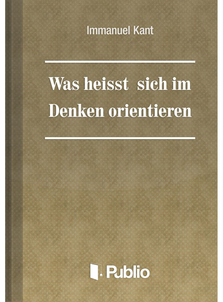 Was heißt: sich im Denken orientieren (ekönyv) Was heißt: sich im Denken orientieren (ekönyv)