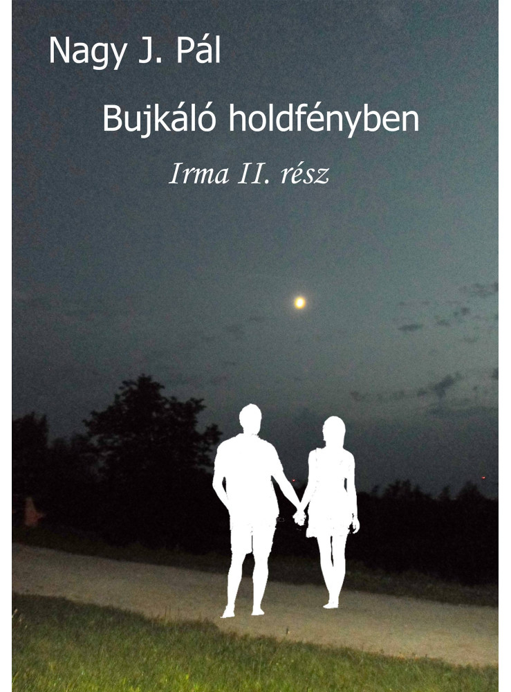 Irma 2. - Bujkáló holdfényben (ekönyv) Irma 2. - Bujkáló holdfényben (ekönyv)